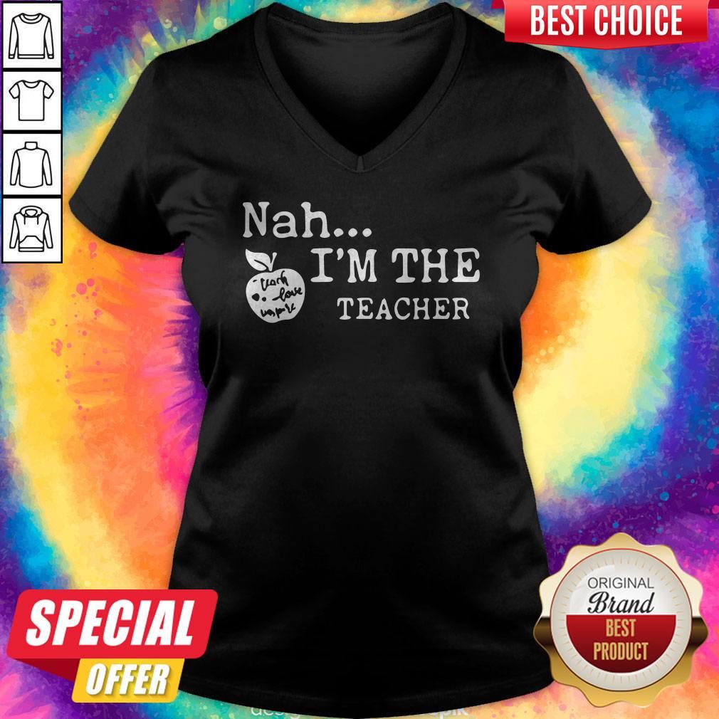 Awesome Nah I'm The Teacher Shirt