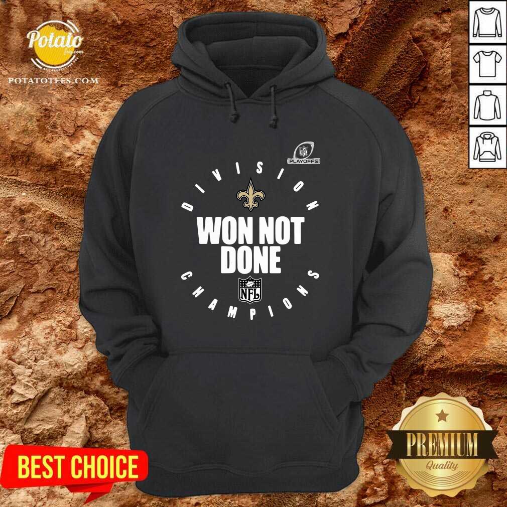 Awesome NFL Playoffs New Orleans Saints Division Champions Won Not Done Shirt