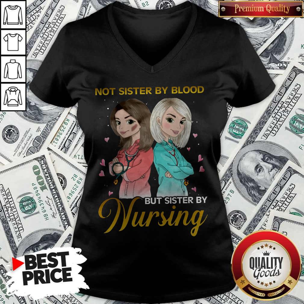 Awesome Not Sister By Blood But Sister By Nursing Shirt