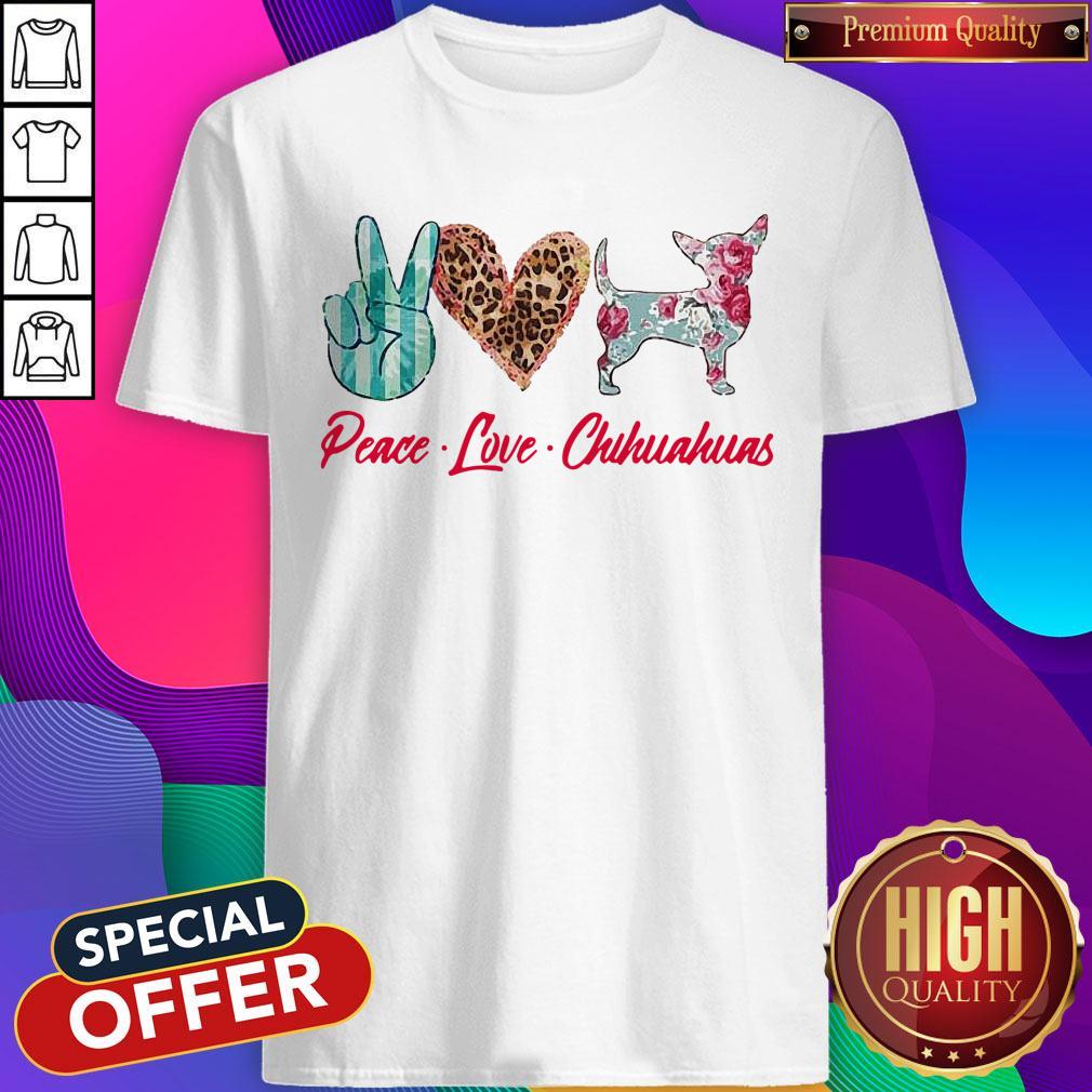Awesome Peace Love Chihuahua Flowers Shirt