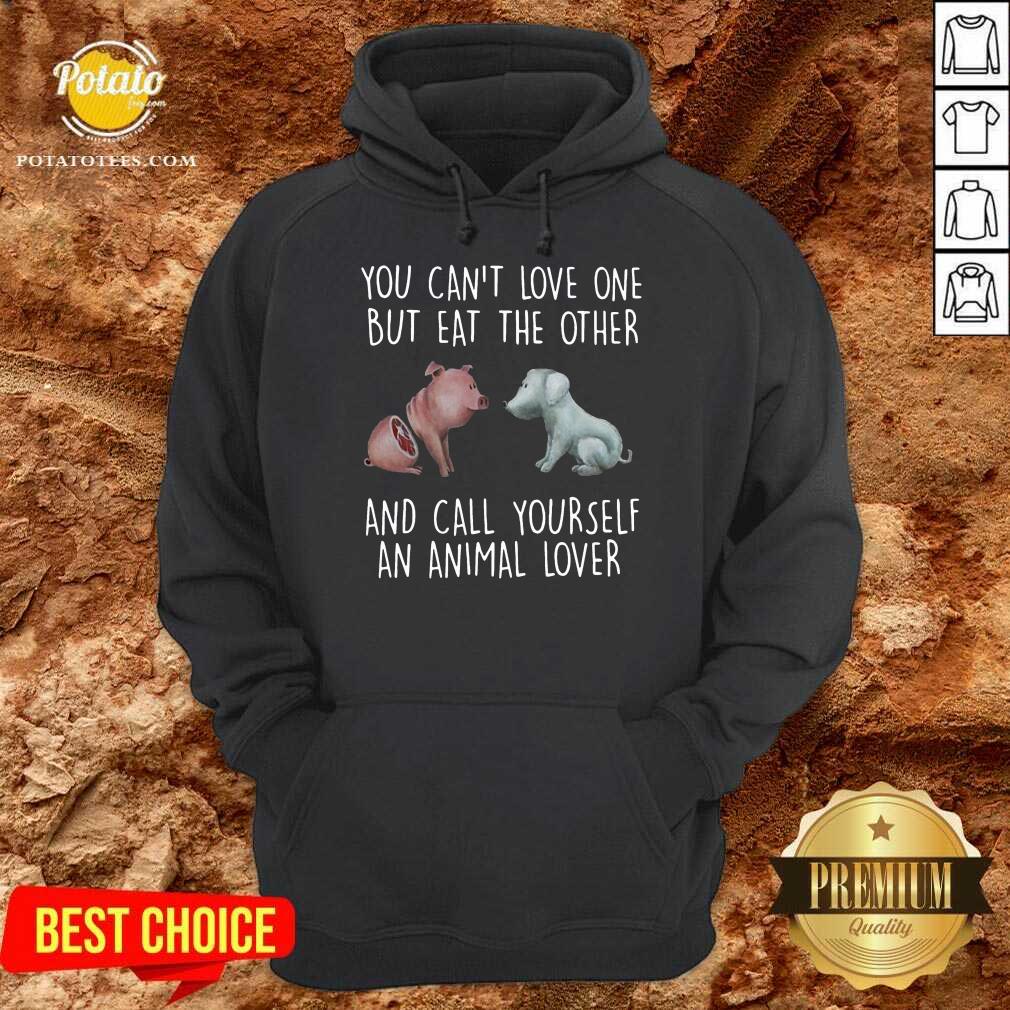 awesome-pig-and-dog-you-cant-love-one-but-eat-the-other-and-call-yourself-an-animal-lover-hoodie.jpg