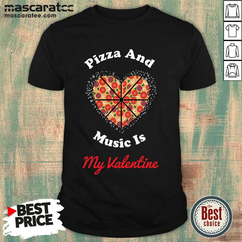 Awesome Pizza And Music Is My Valentine T-Shirt T-Shirt
