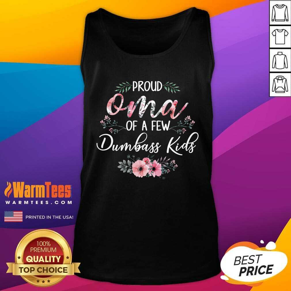 Awesome Proud Oma Of A Few Dumbass Kids Shirt