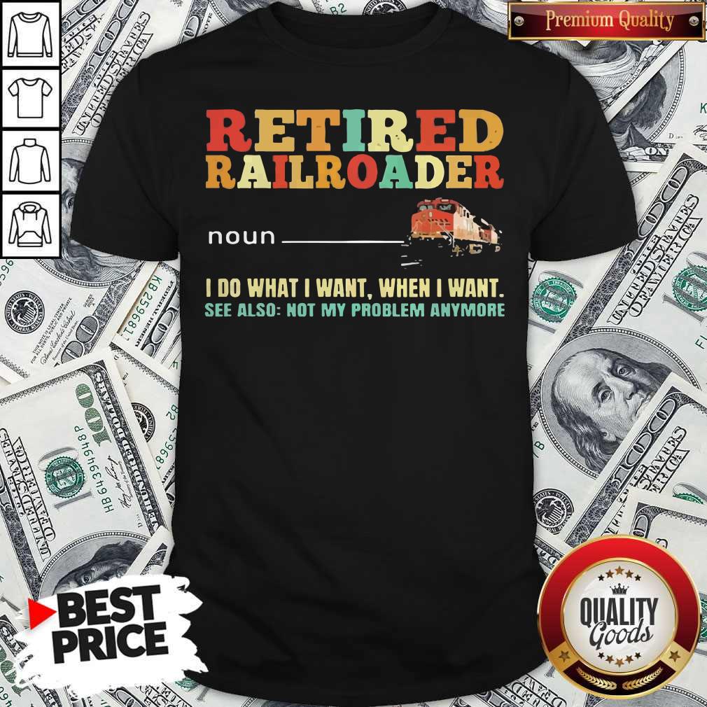 Awesome Retired Railroader Definition Shirt