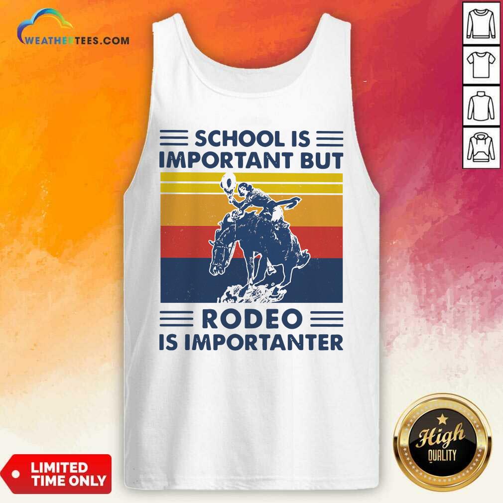 Awesome School Is Important But Rodeo Is Importanter Vintage Retro Shirt