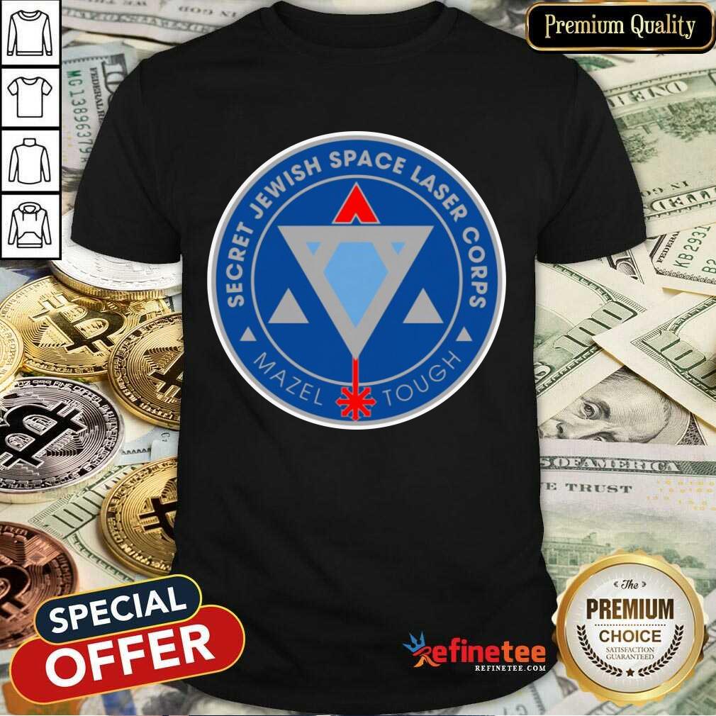 Awesome Secret Jewish Space Laser Corps Mazel Tough Shirt