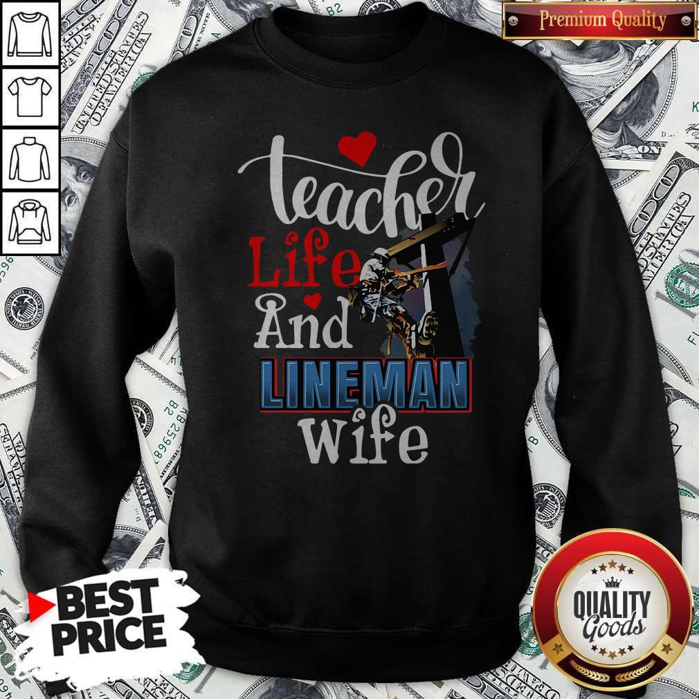 Awesome Teacher Life And Lineman Wife Shirt
