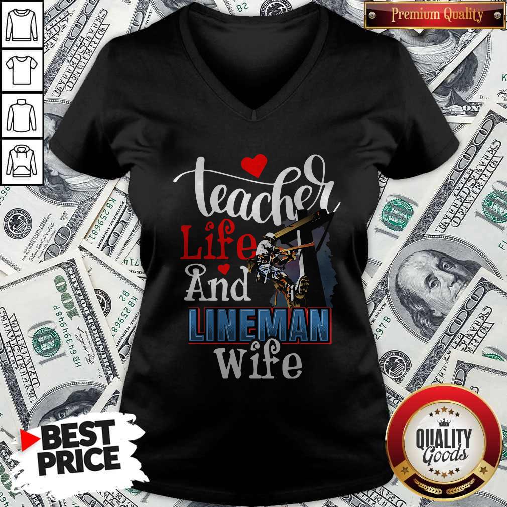 Awesome Teacher Life And Lineman Wife Shirt