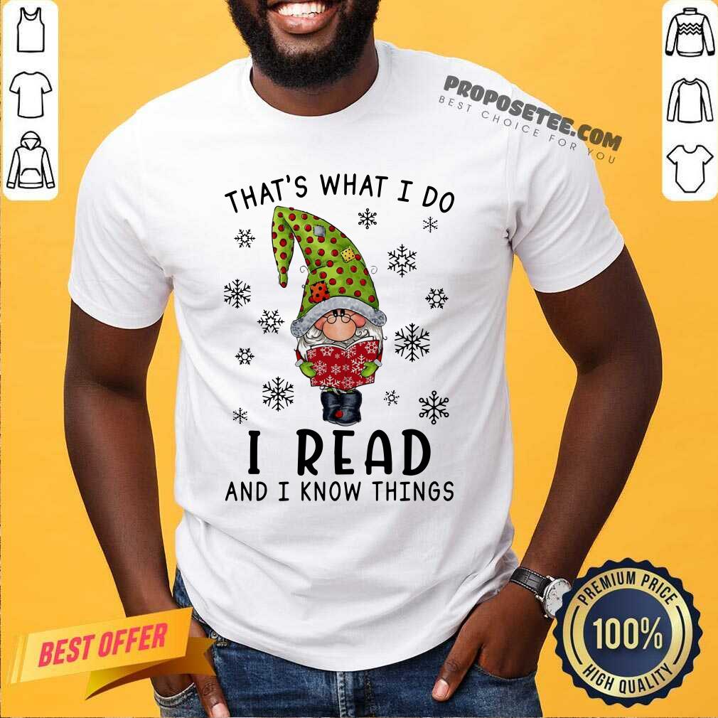 Awesome That's What I Do I Read And I Know Things Shirt