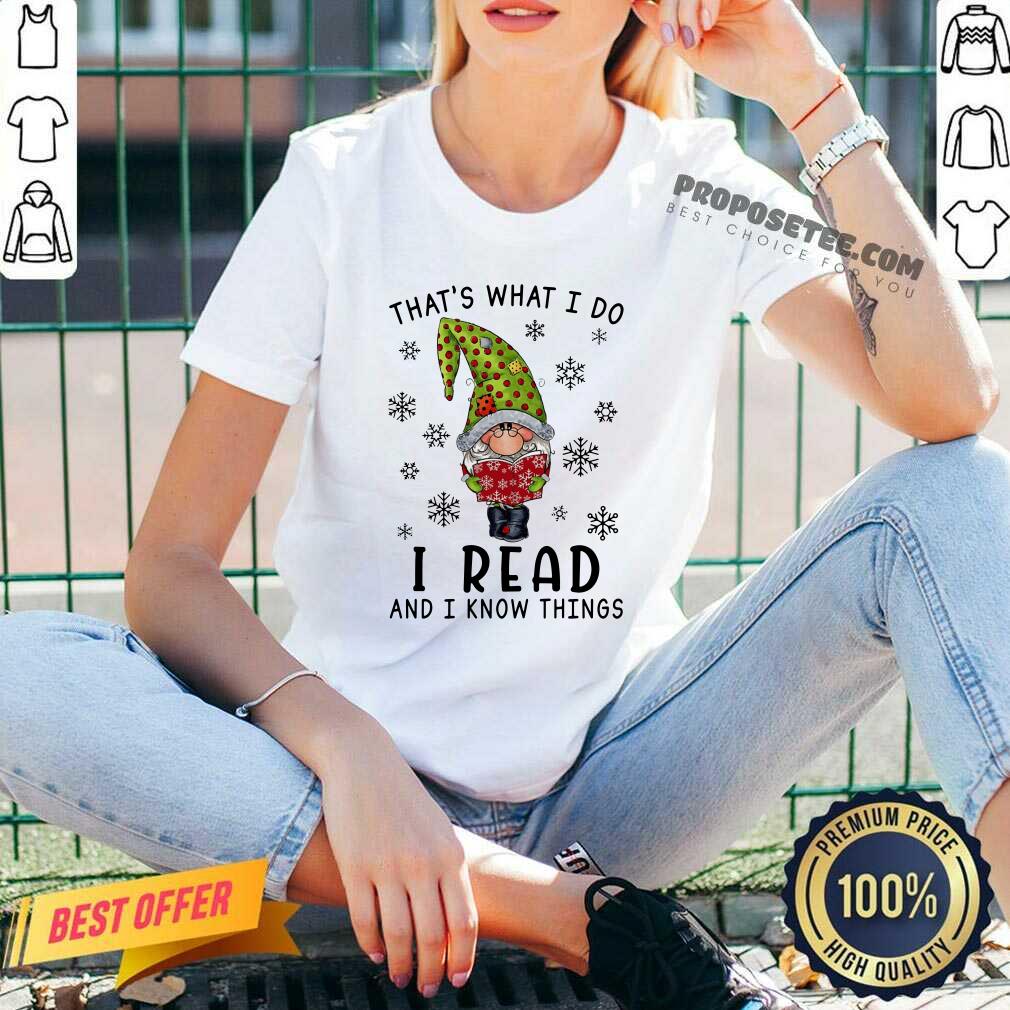 Awesome That's What I Do I Read And I Know Things Shirt