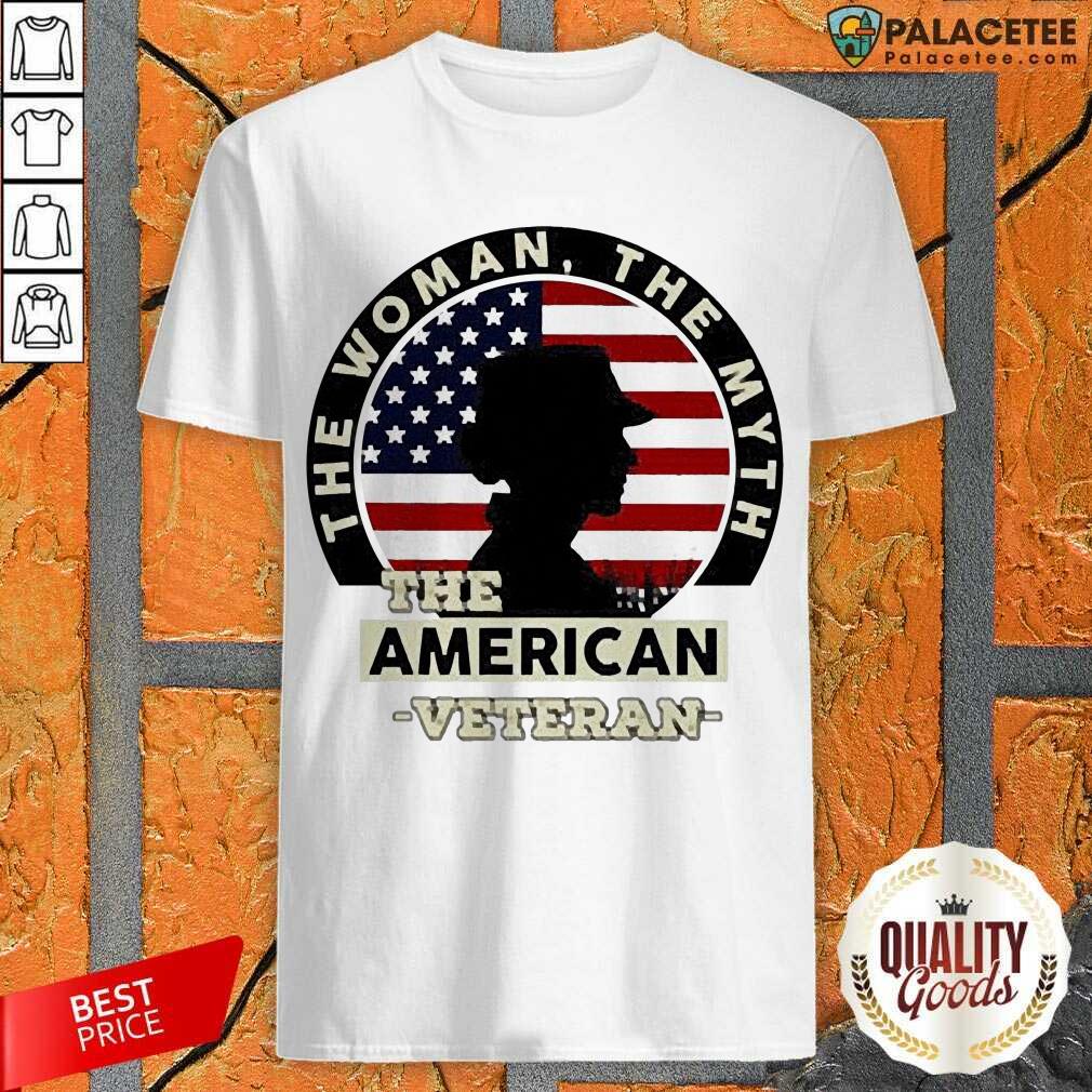 Awesome The Woman The Myth The American Veteran Shirt