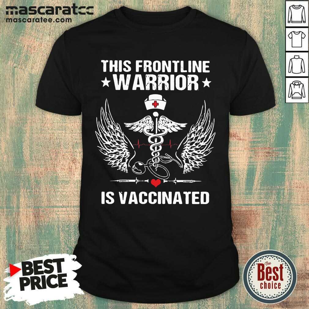 Awesome This Frontline Warrior Is Vaccinated Shirt