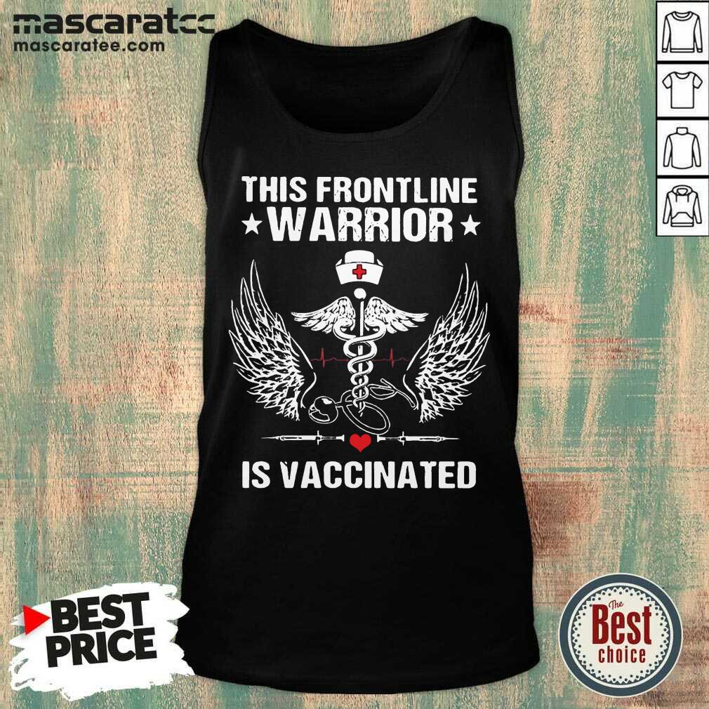 Awesome This Frontline Warrior Is Vaccinated Shirt
