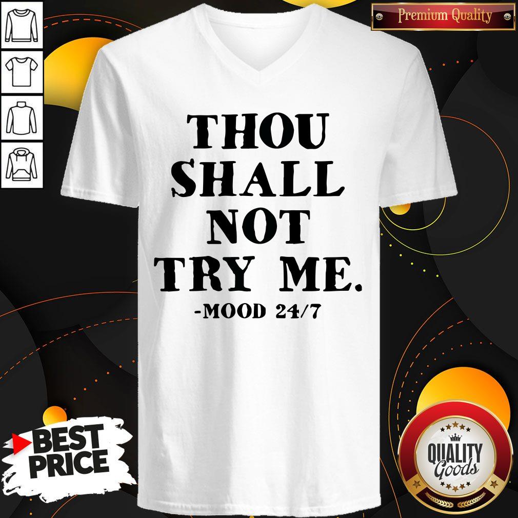 Awesome Thou Shalt Not Try Me Mood 24 7 Shirt