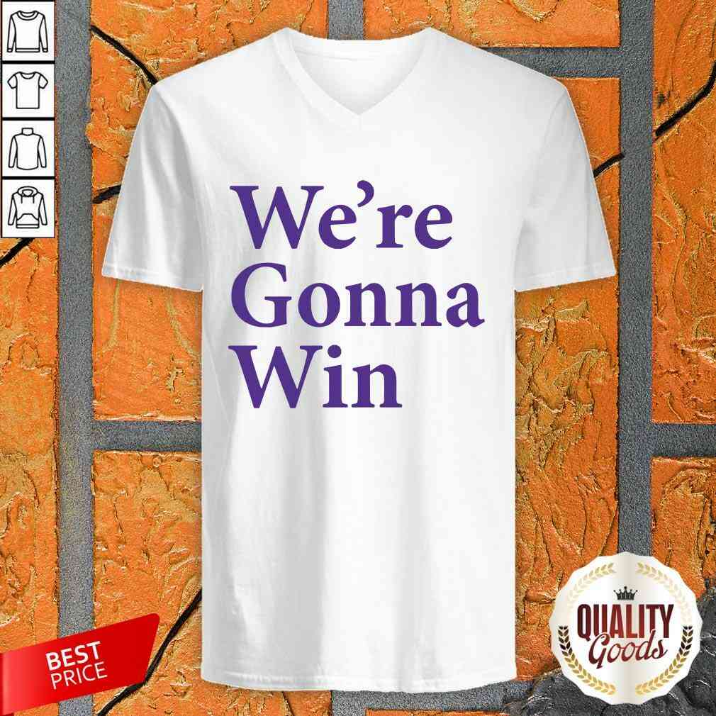 Awesome We’re Gonna Win Shirt