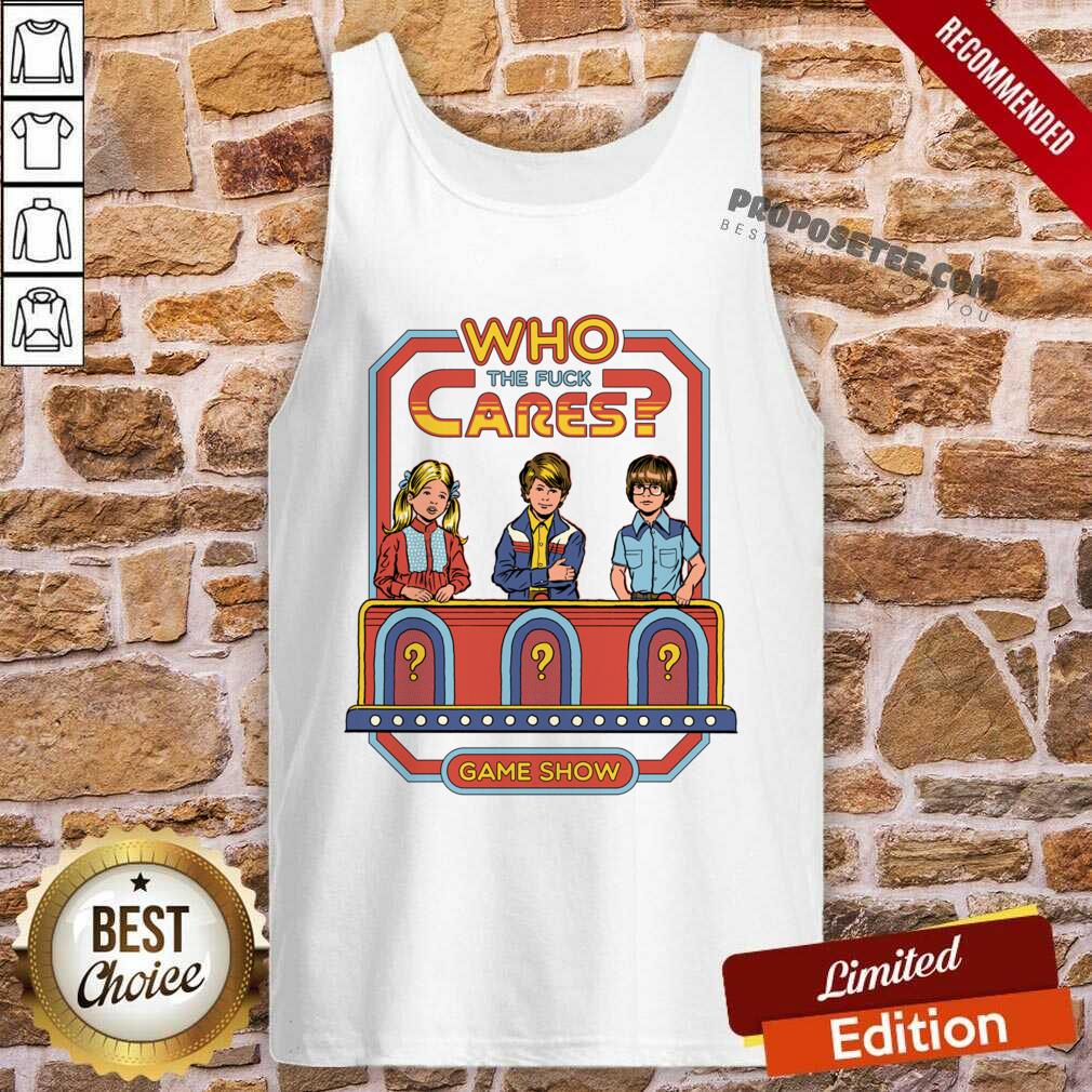 Awesome Who The Fuck Cares Game Show Shirt