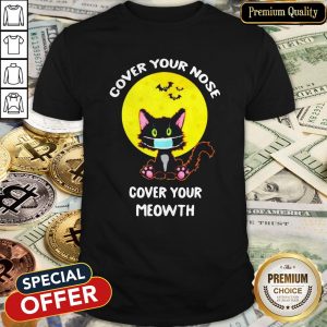 Cover Your Nose Cover Your Meowth Halloween Shirt