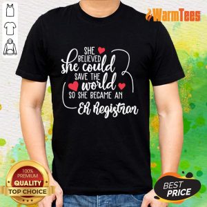 Hot She Could Save The World So She Became A Er Registrar Shirt