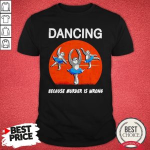 Ballet Sloths Dancing Because Murder Is Wrong Halloween Shirt
