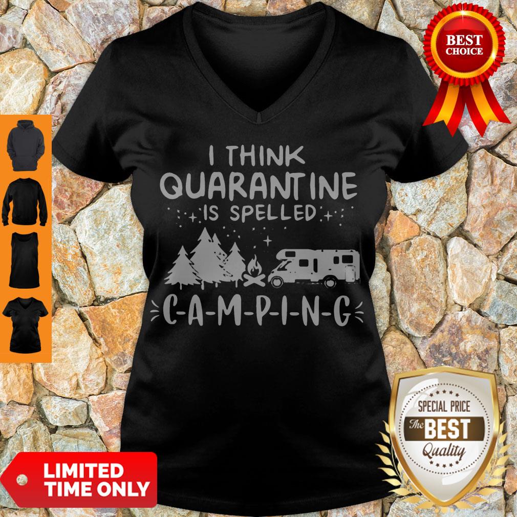 Top I Think Quarantine Is Spelled Camping Shirt