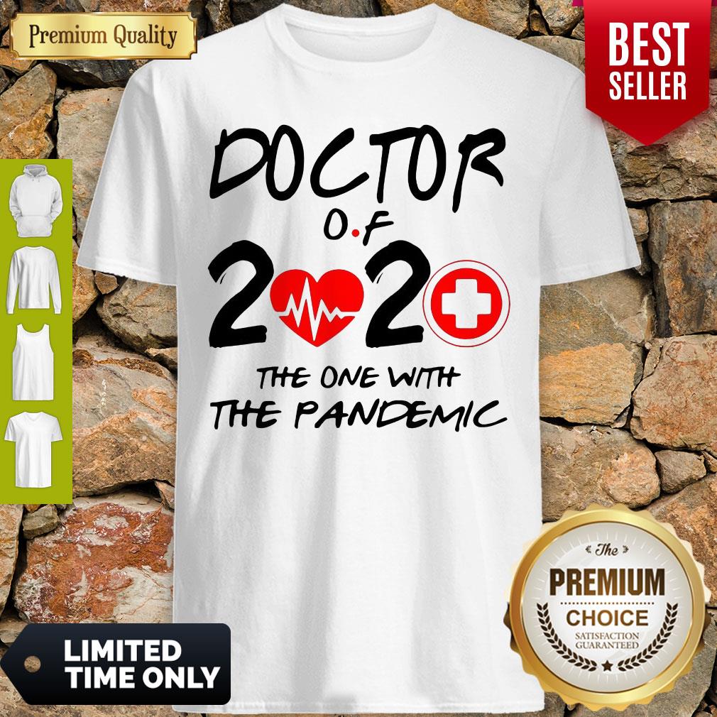 Nice Doctor Of 2020 The One With The Pandemic Shirt