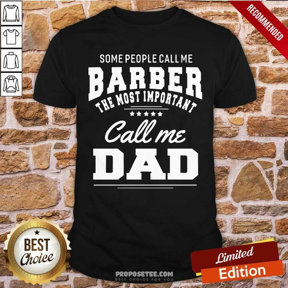 Barber Call Me Dad Shirt