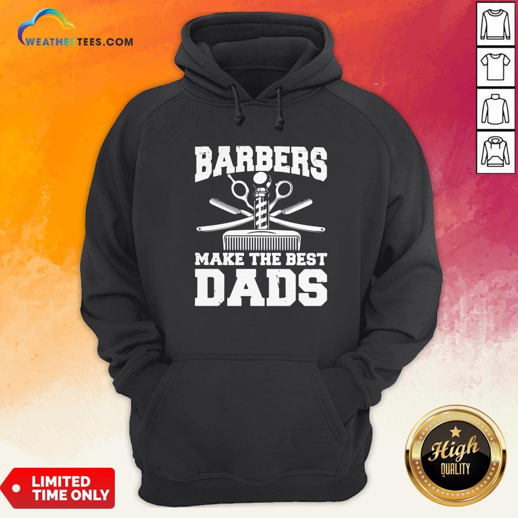 Barbers Make The Best Dads Shirt