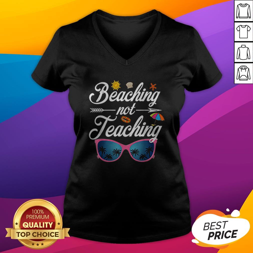 Beaching Not Teaching Funny Teacher Summer And Vacation Shirt