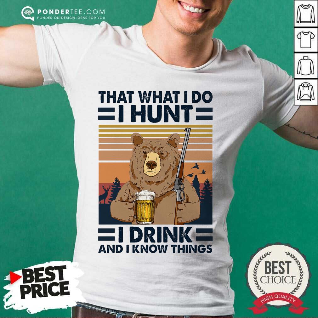 Bear Beer That What I Do I Hunt Shirt