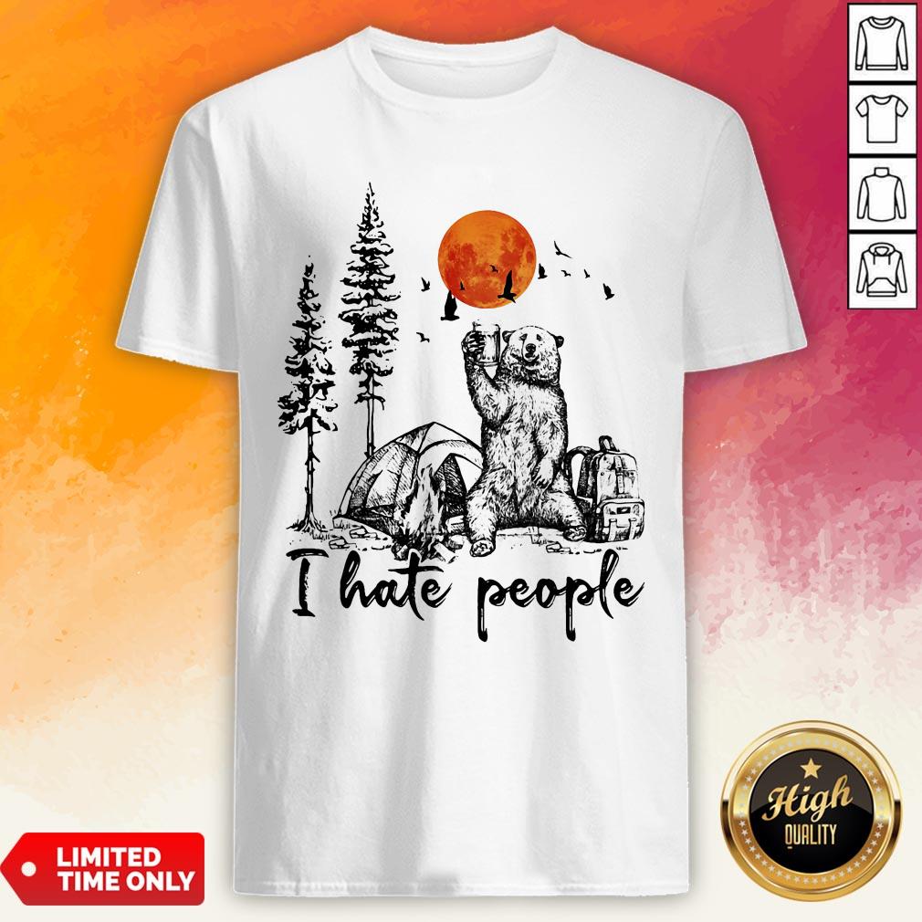 Bear Drink Beer Camping I Hate People Shirt