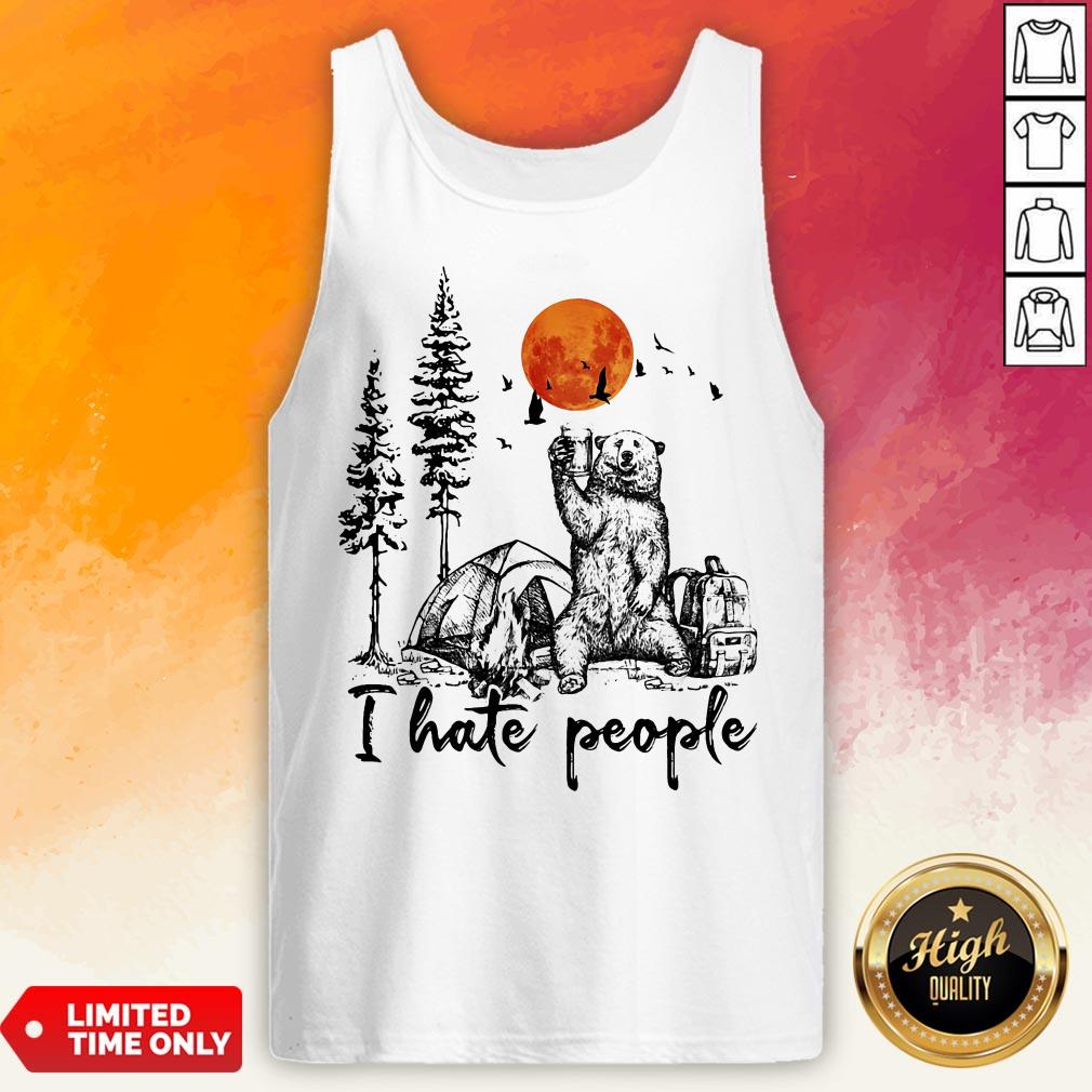 Bear Drink Beer Camping I Hate People Shirt