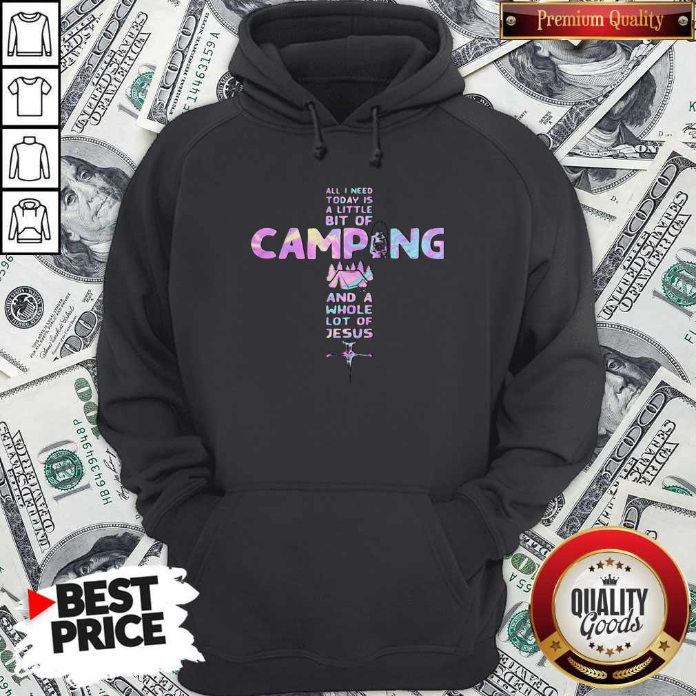 beautiful-all-i-need-today-is-a-little-bit-of-camping-and-a-whole-lot-of-jesus-cross-hoodie.jpg
