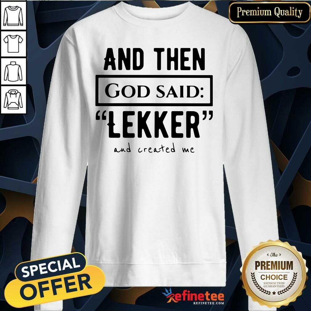 Beautiful And Then God Said Leker And Created Me Shirt