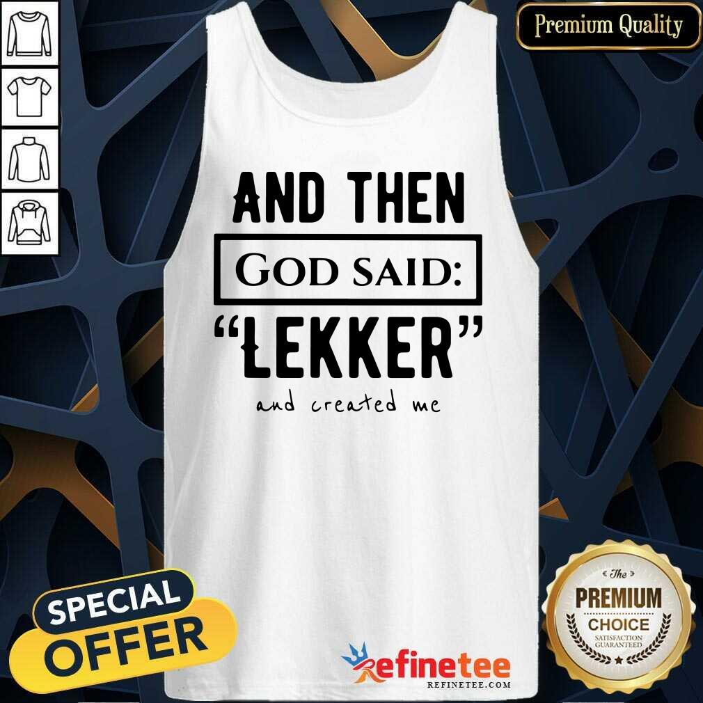 Beautiful And Then God Said Leker And Created Me Shirt