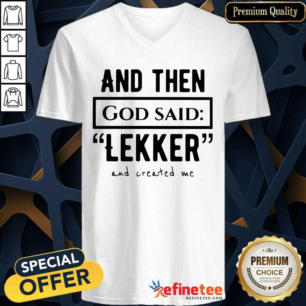 Beautiful And Then God Said Leker And Created Me Shirt