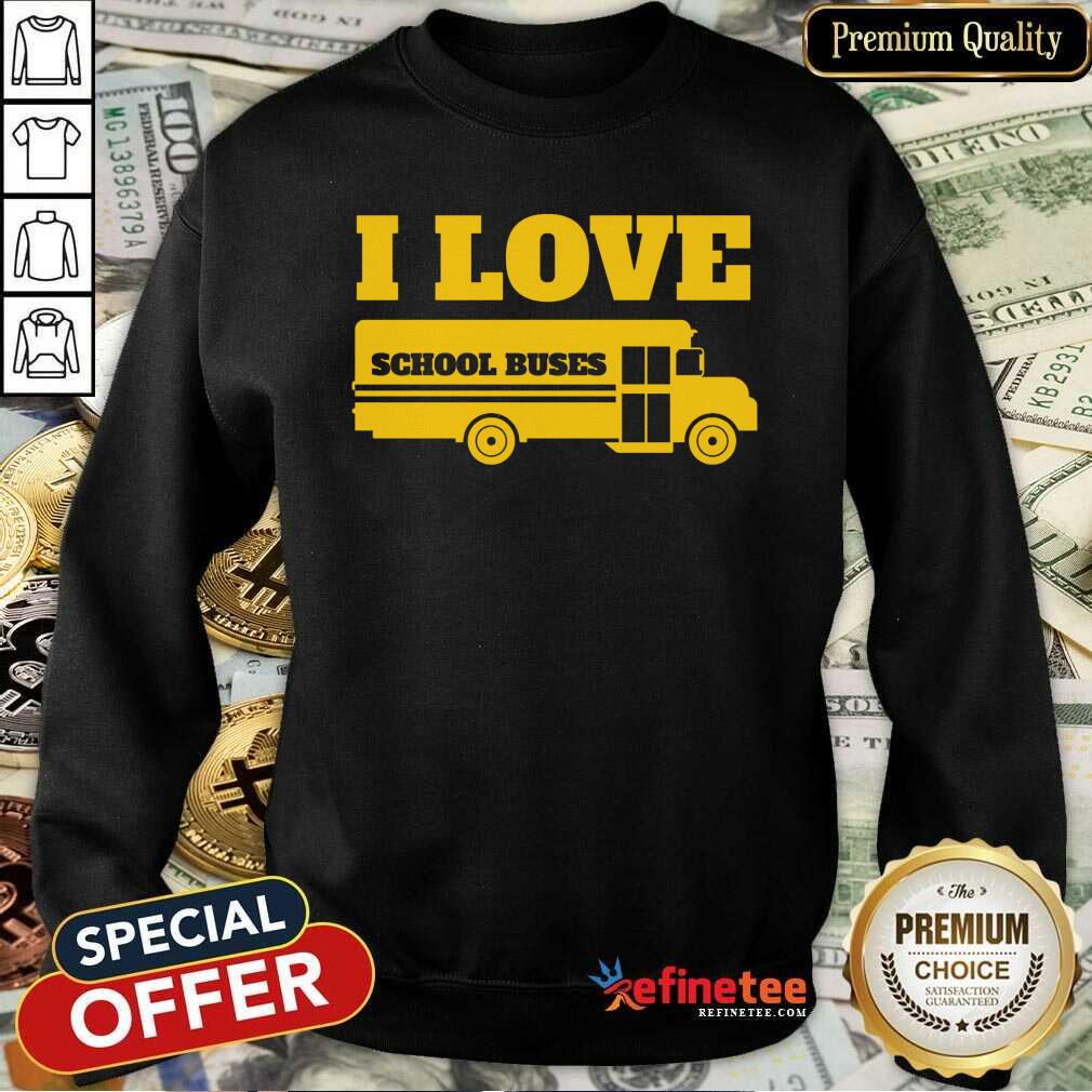 Beautiful Bus Driver I Love School Buses Shirt