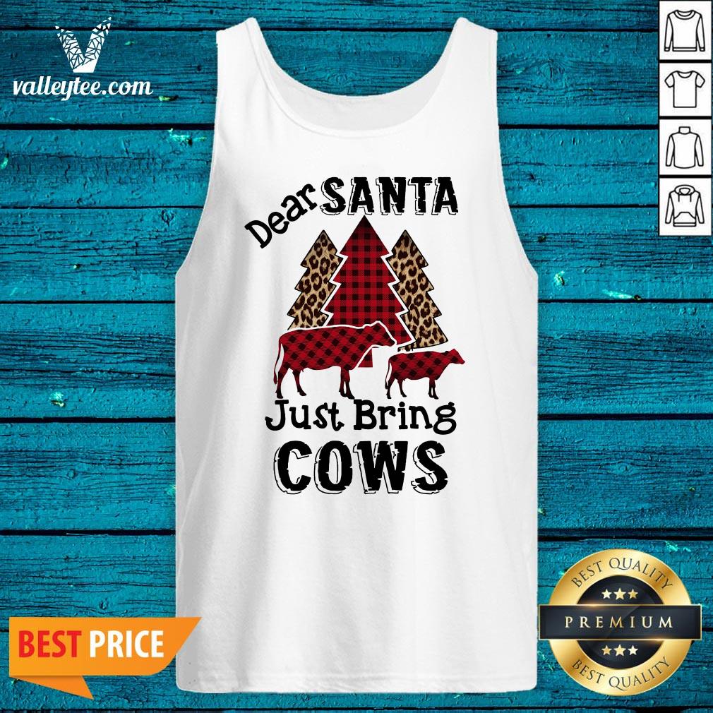 Beautiful Dear Santa Just Bring Cows Shirt