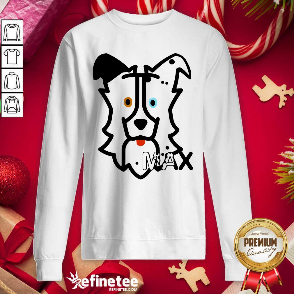 Beautiful Dog Max Shirt