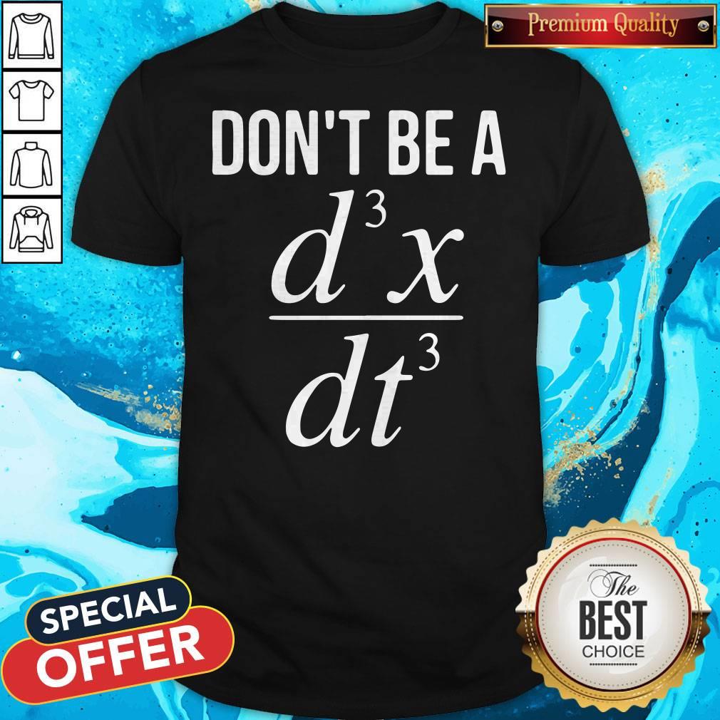 Beautiful Don't Be A D3s Dt3 Shirt