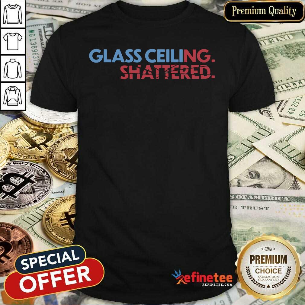 Beautiful Glass Ceiling Shattered Shirt