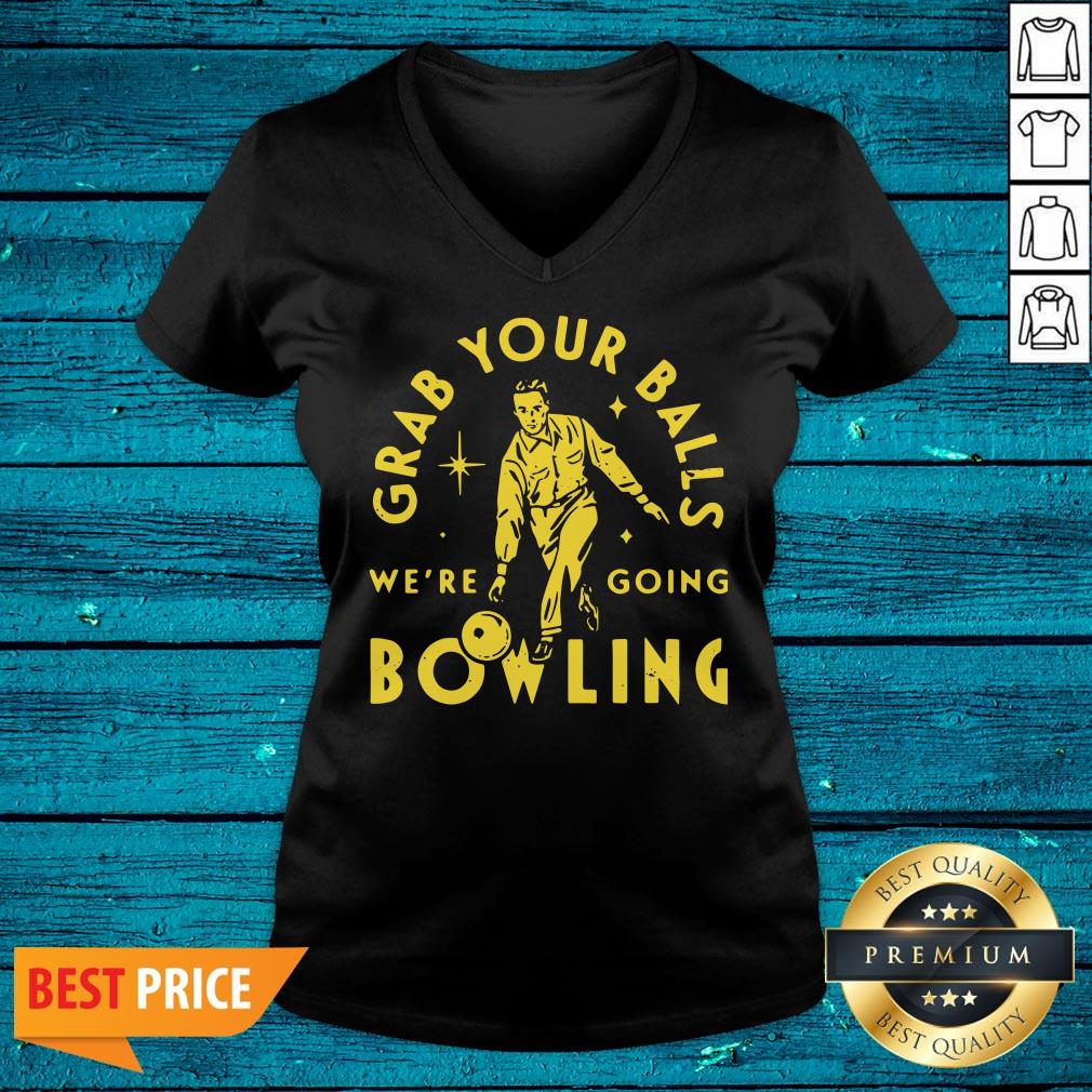 Beautiful Grab Your Balls We're Going Bowling Shirt