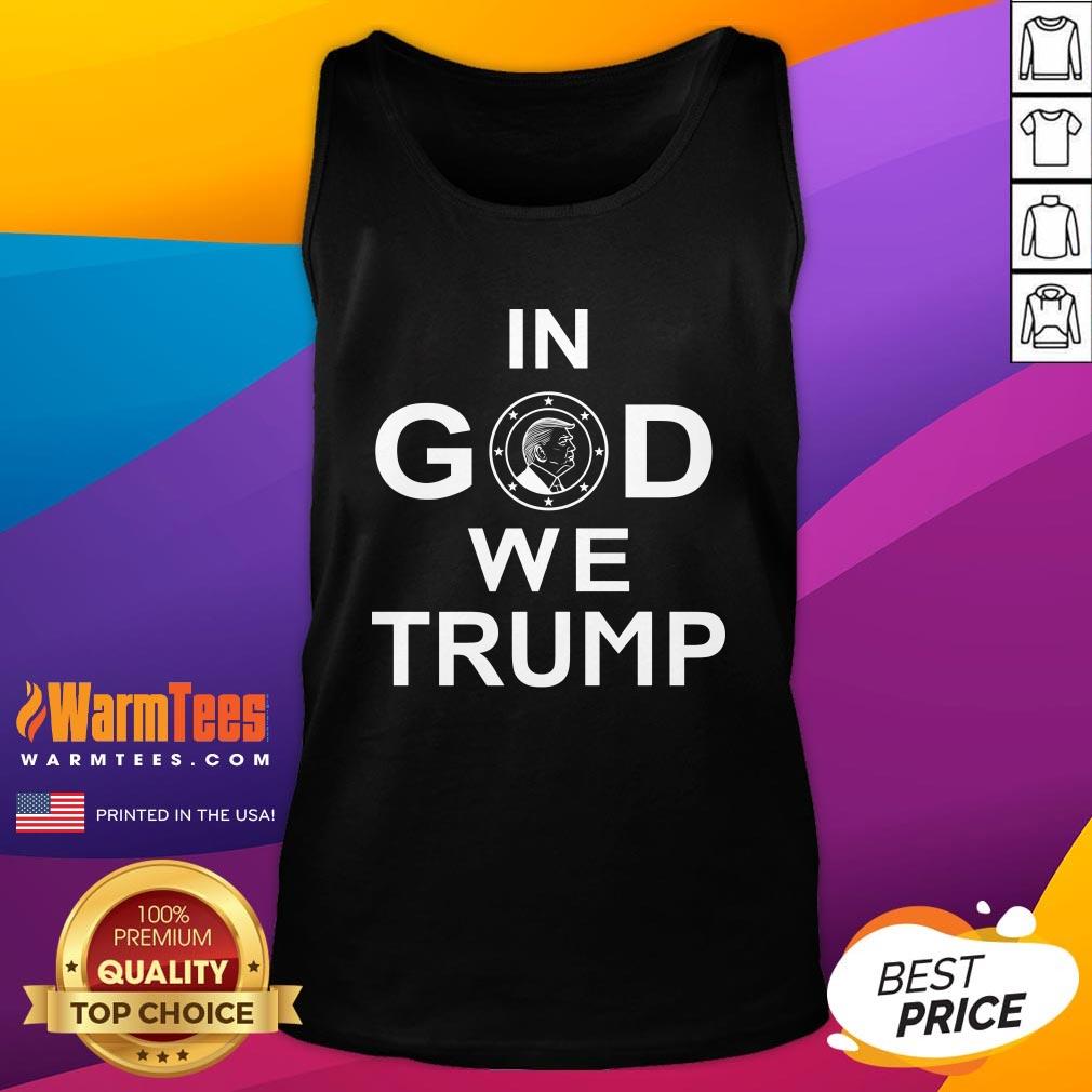 Beautiful In God We Trump Shirt