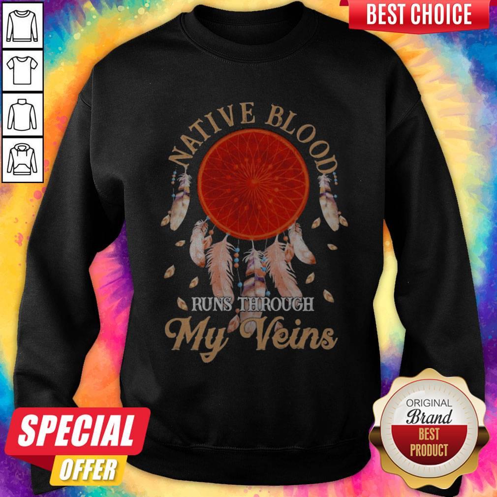 Beautiful Native Blood Runs Through My Veins Shirt