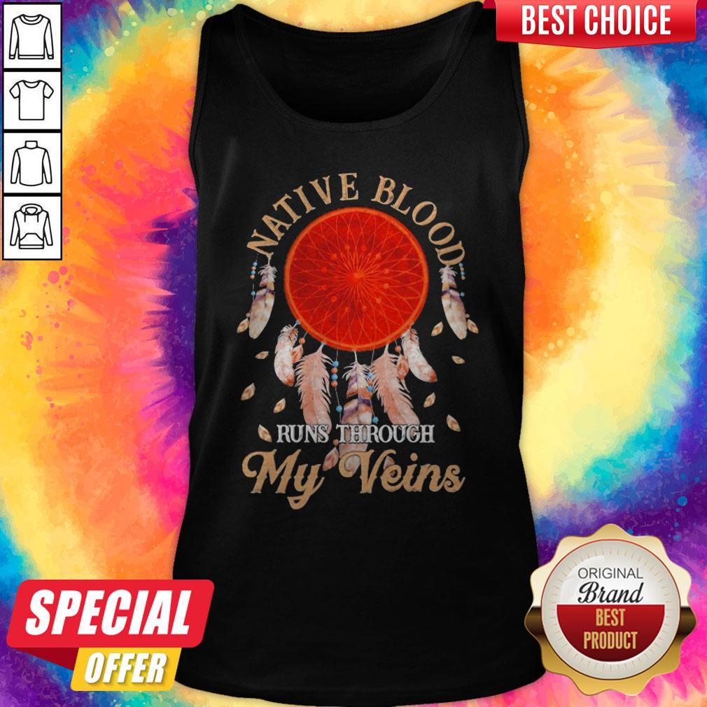 Beautiful Native Blood Runs Through My Veins Shirt