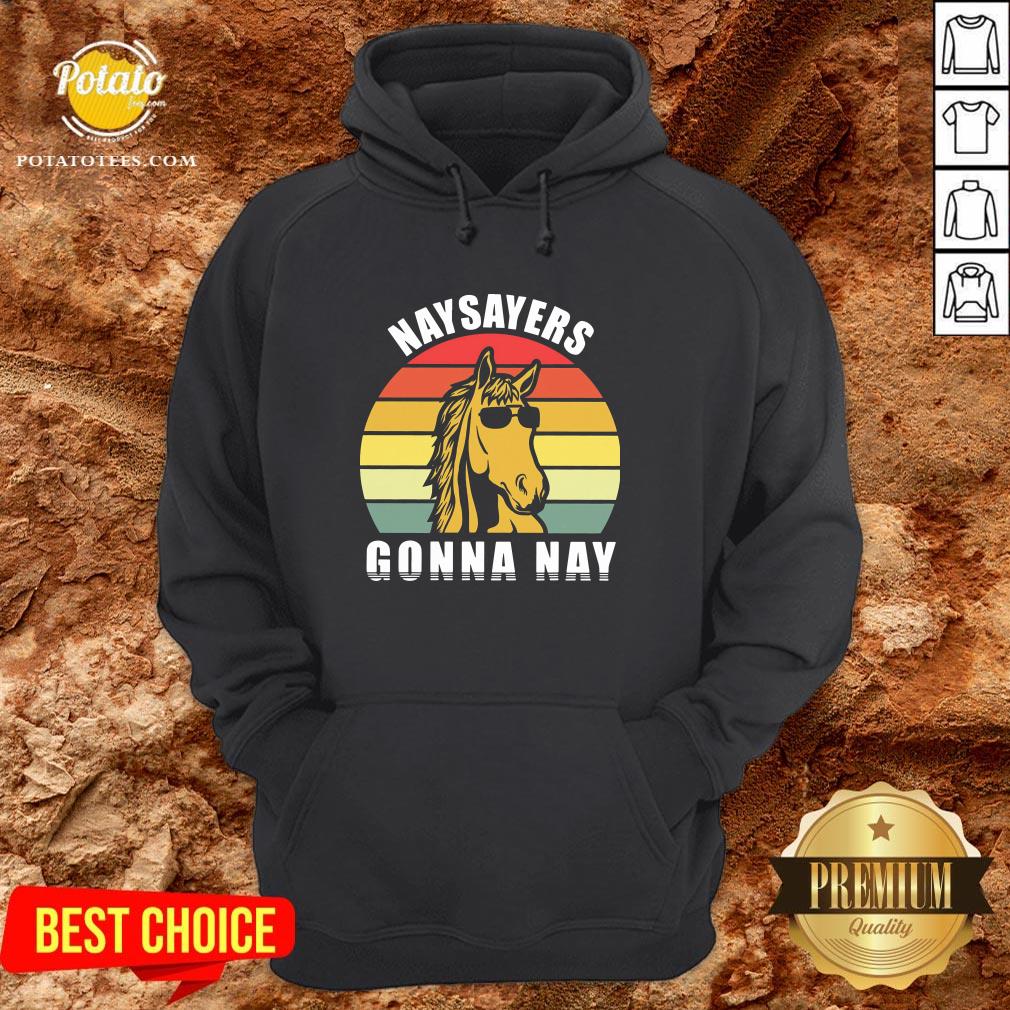 Beautiful Naysayers Gonna Nay Vintage Shirt