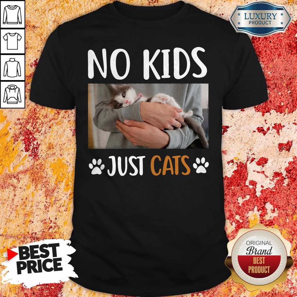 Beautiful No Kids Just Paw Cats Shirt