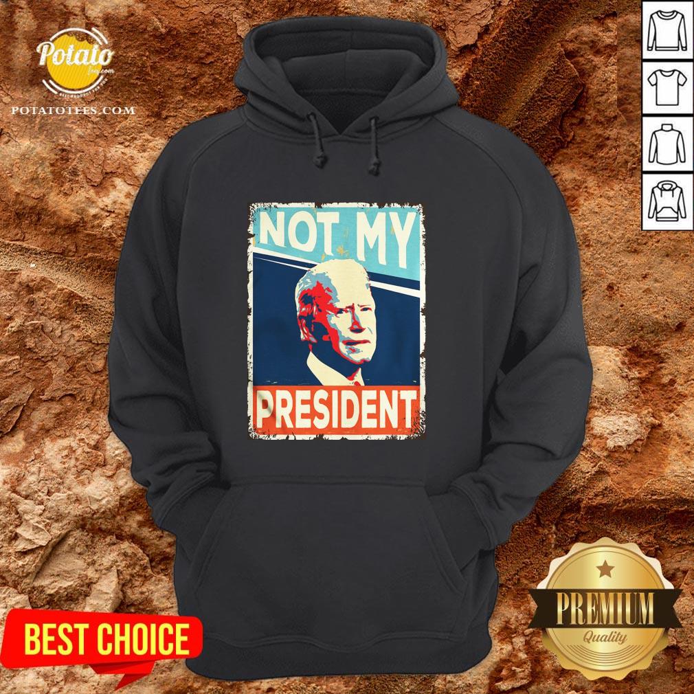 Beautiful Not My President Joe Biden Shirt