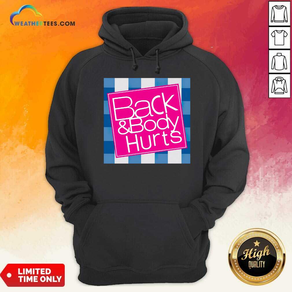 Beautiful Phoxie Back And Body Hurts Shirt