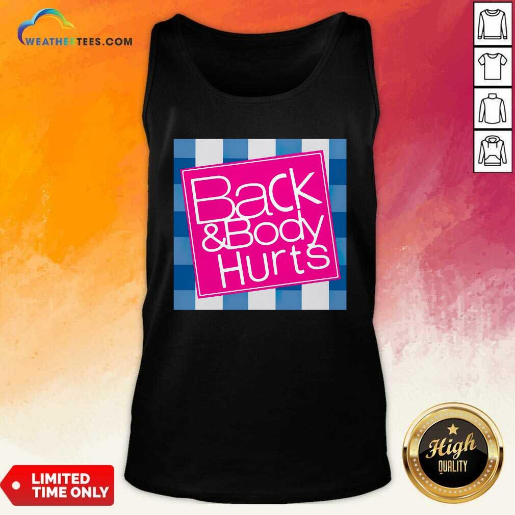Beautiful Phoxie Back And Body Hurts Shirt