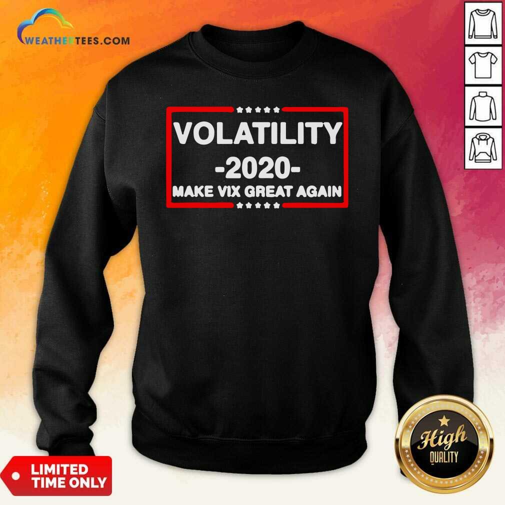 Beautiful Volatility 2020 Make Vix Great Again Shirt